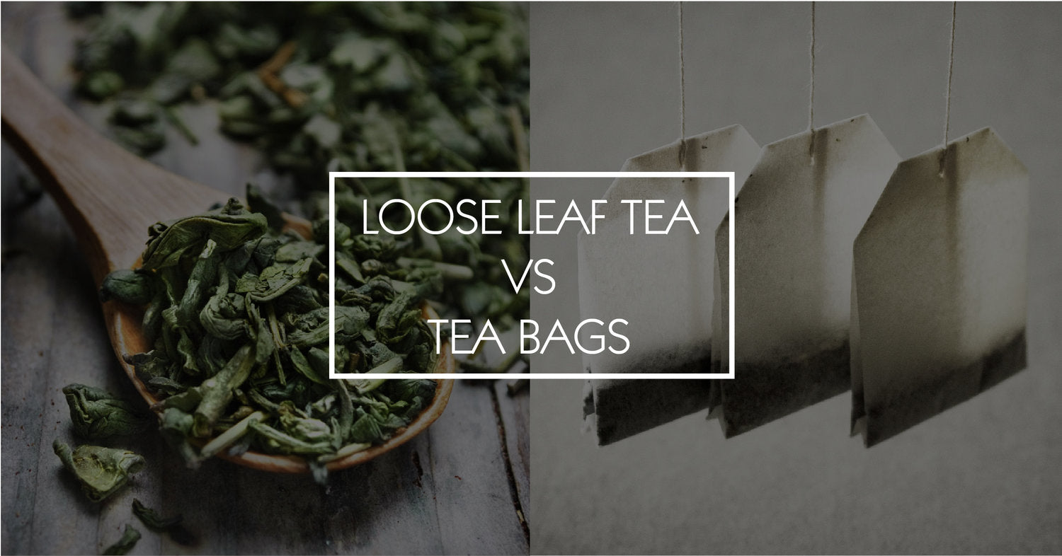 Loose Leaf Tea VS Tea Bags