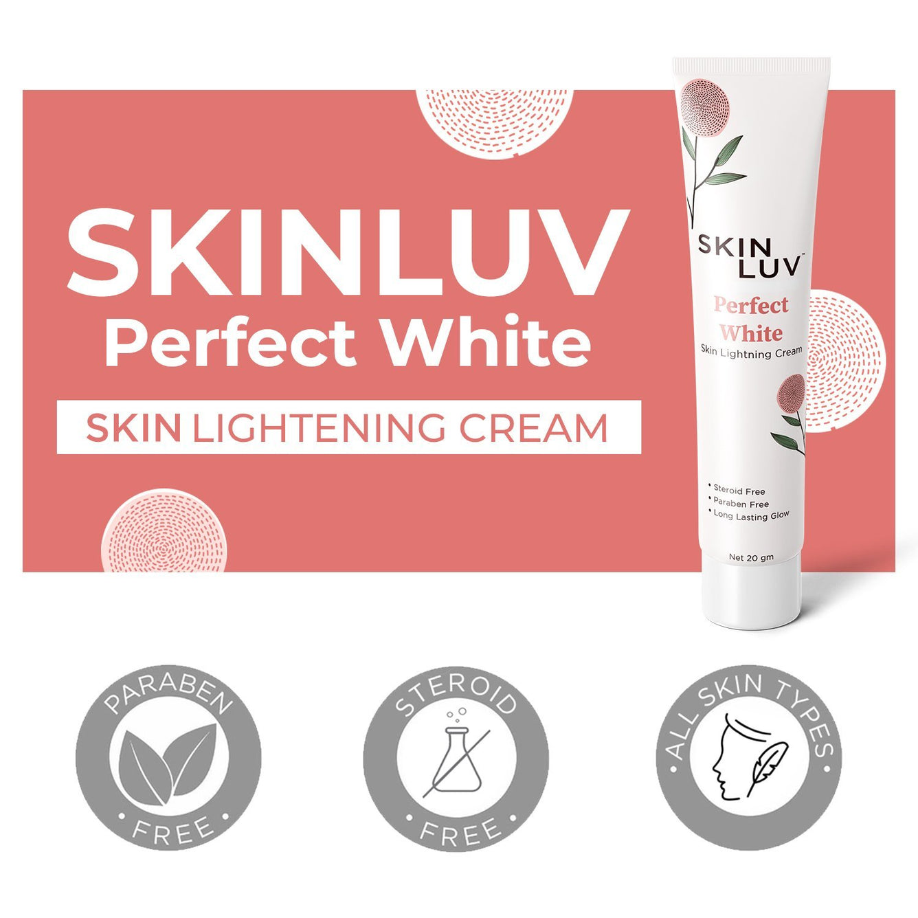 SKINLUV Perfect White Skin Lightning Cream with Steroid Free, Paraben Free, Toxin Free 20 gm - Skinluv.in
